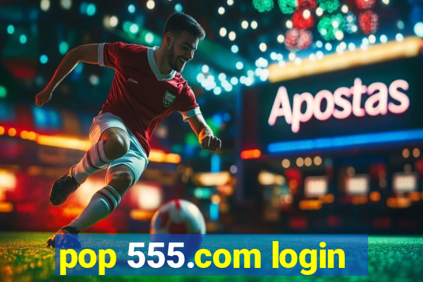 pop 555.com login